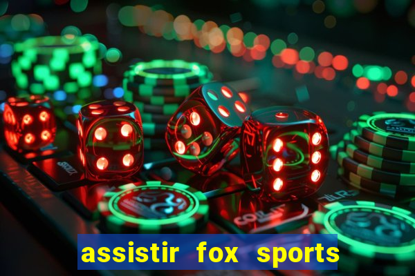 assistir fox sports 2 ao vivo